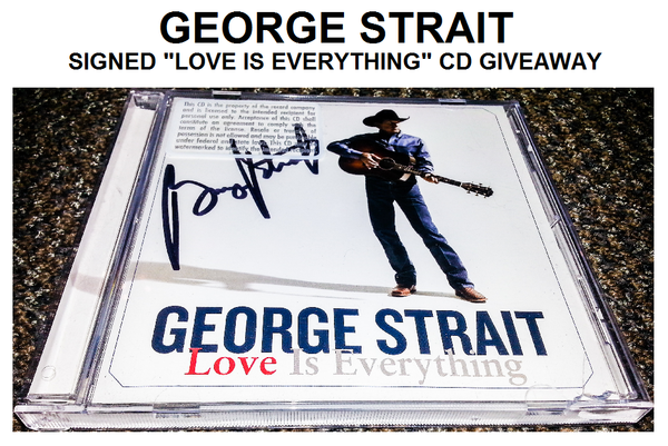 George Strait Signed “Love Is Everything” CD – Giveaway